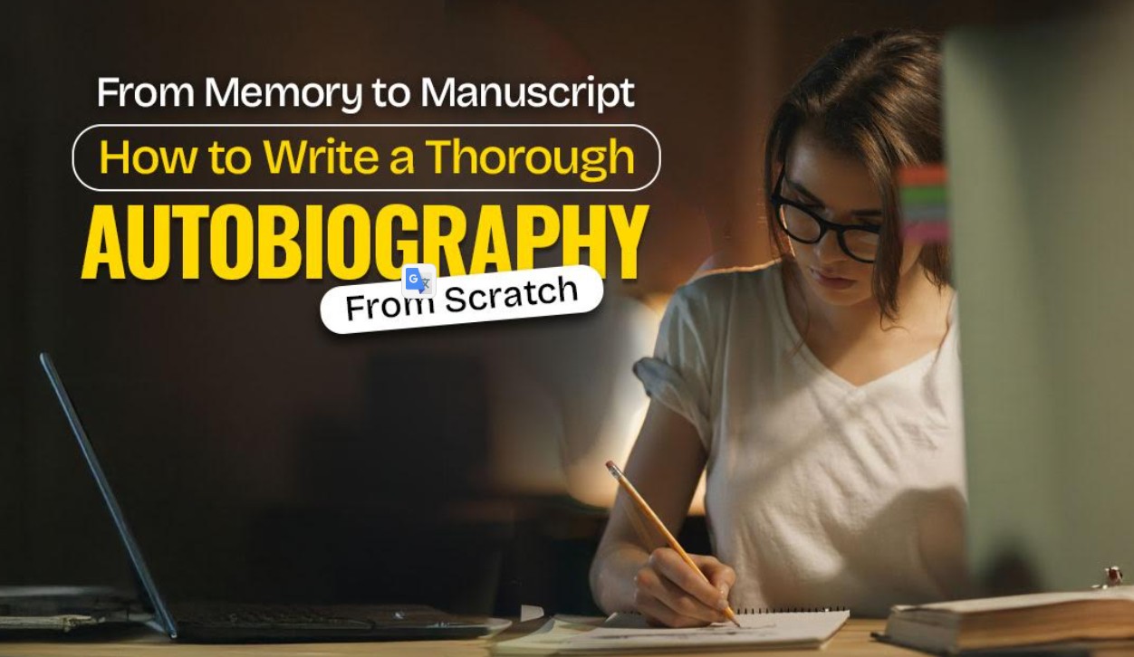 From Memory to Manuscript: How to Write a Thorough Autobiography from Scratch